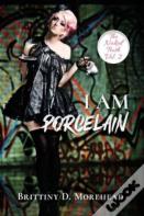 I Am Porcelain
