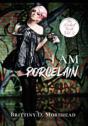 I Am Porcelain - Preview