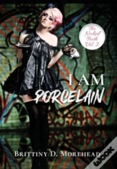 I Am Porcelain