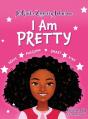 I Am Pretty - Preview