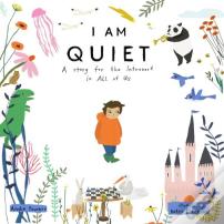 I Am Quiet