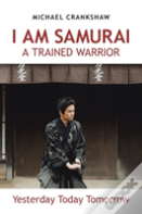 I Am Samurai A Trained Warrior