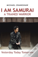 I Am Samurai A Trained Warrior