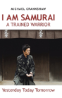 I Am Samurai A Trained Warrior - Preview