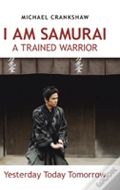 I Am Samurai A Trained Warrior