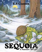 I Am Sequoia - A Pinecone'S Adventure