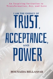 I Am The Energy Of Trust, Acceptance, An