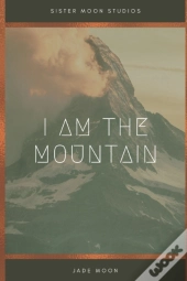 I Am The Mountain