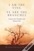 I Am The Vine, Ye Are The Branches