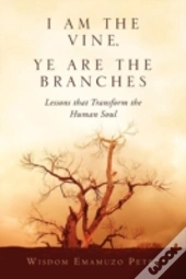 I Am The Vine, Ye Are The Branches