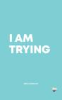 I Am Trying - Preview