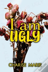 I Am Ugly