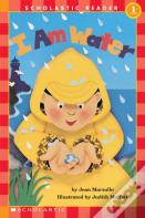I Am Water (Scholastic Reader, Level 1)