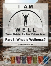 Capa do artigo I Am Well: Part One: What Is Wellness?