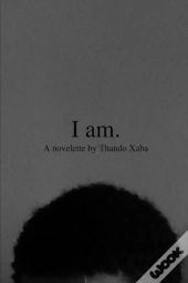 I Am.