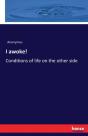 I Awoke! - Preview