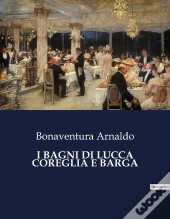 I Bagni Di Lucca Coreglia E Barga