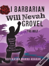 I Barbarian Will Nevah Grovel