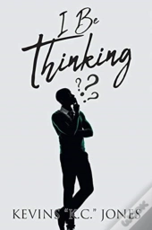 I Be Thinking