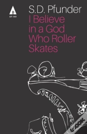 Capa do artigo I Believe In A God Who Rollerskates