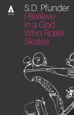 Capa do artigo I Believe In A God Who Rollerskates