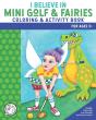I Believe In Mini Golf & Fairies Coloring & Activity Book - Preview