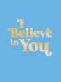 I Believe In You - Preview