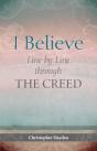 I Believe: Line By Line Through The Creed - Preview
