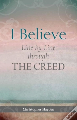 Capa do artigo I Believe: Line By Line Through The Creed