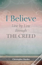 Capa do artigo I Believe: Line By Line Through The Creed