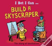 I Bet I Can: Build A Skyscraper