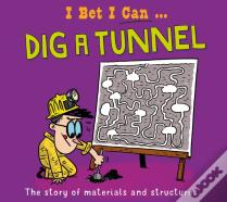 I Bet I Can: Dig A Tunnel
