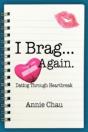 I Brag ... Again. Dating Through Heartbreak - Preview