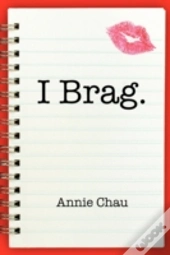 I Brag.