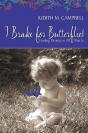 I Break For Butterflies - Finding Divinity In All That Is - Preview