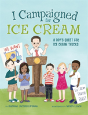 I Campaigned For Ice Cream - Preview