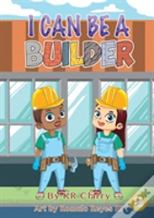 I Can Be A Builder