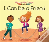 I Can Be A Friend