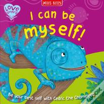 I Can Be Myself!