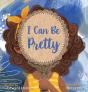 I Can Be Pretty - Preview