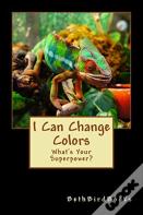I Can Change Colors