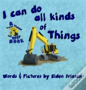 I Can Do All Kinds Of Things.