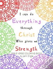 I Can Do Everything Through Christ Who Gives Me Strength