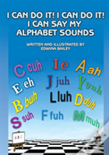 I Can Do It! I Can Do It! I Can Say My Alphabet Sounds
