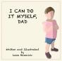 I Can Do It Myself, Dad - Preview