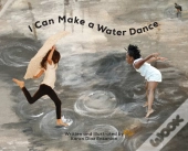 I Can Make A Water Dance