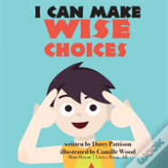 I Can Make Wise Choices