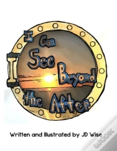 I Can See Beyond The After