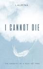 I Cannot Die - Preview