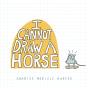 I Cannot Draw A Horse - Preview